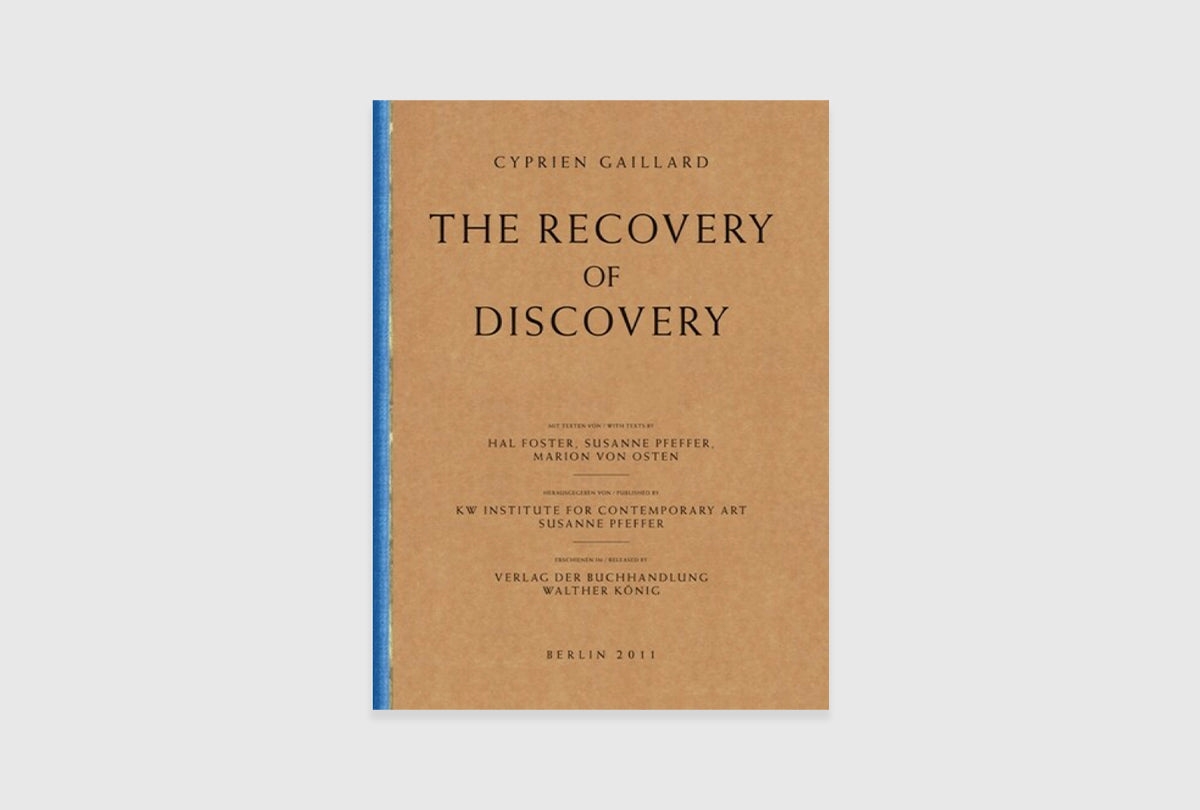 Cyprien Gaillard: The Recovery of Discovery