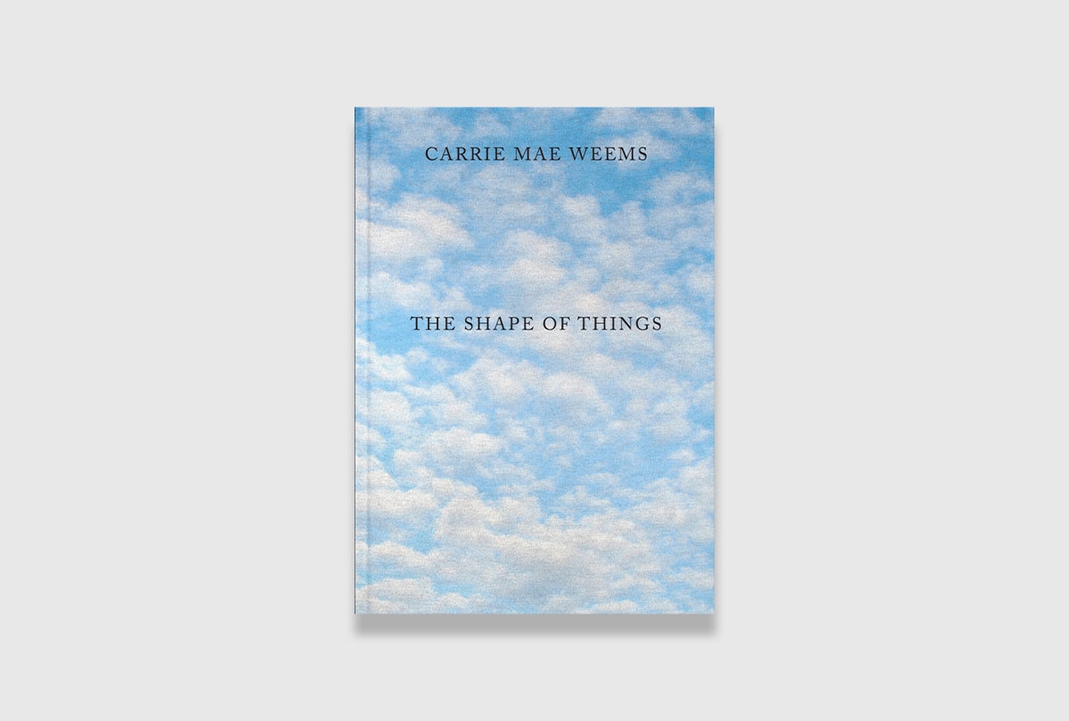 Carrie Mae Weems: The Shape of Things