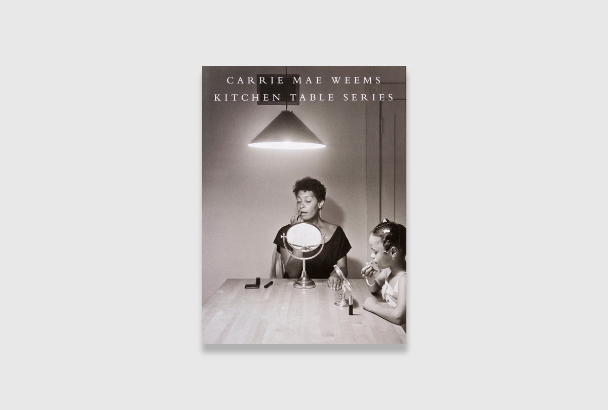Carrie Mae Weems: Kitchen Table Series