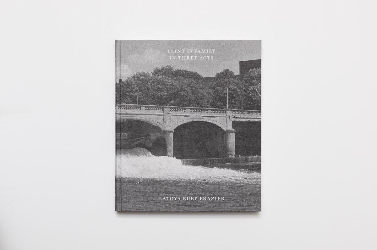 LaToya Ruby Frazier: Flint is Family in Three Acts