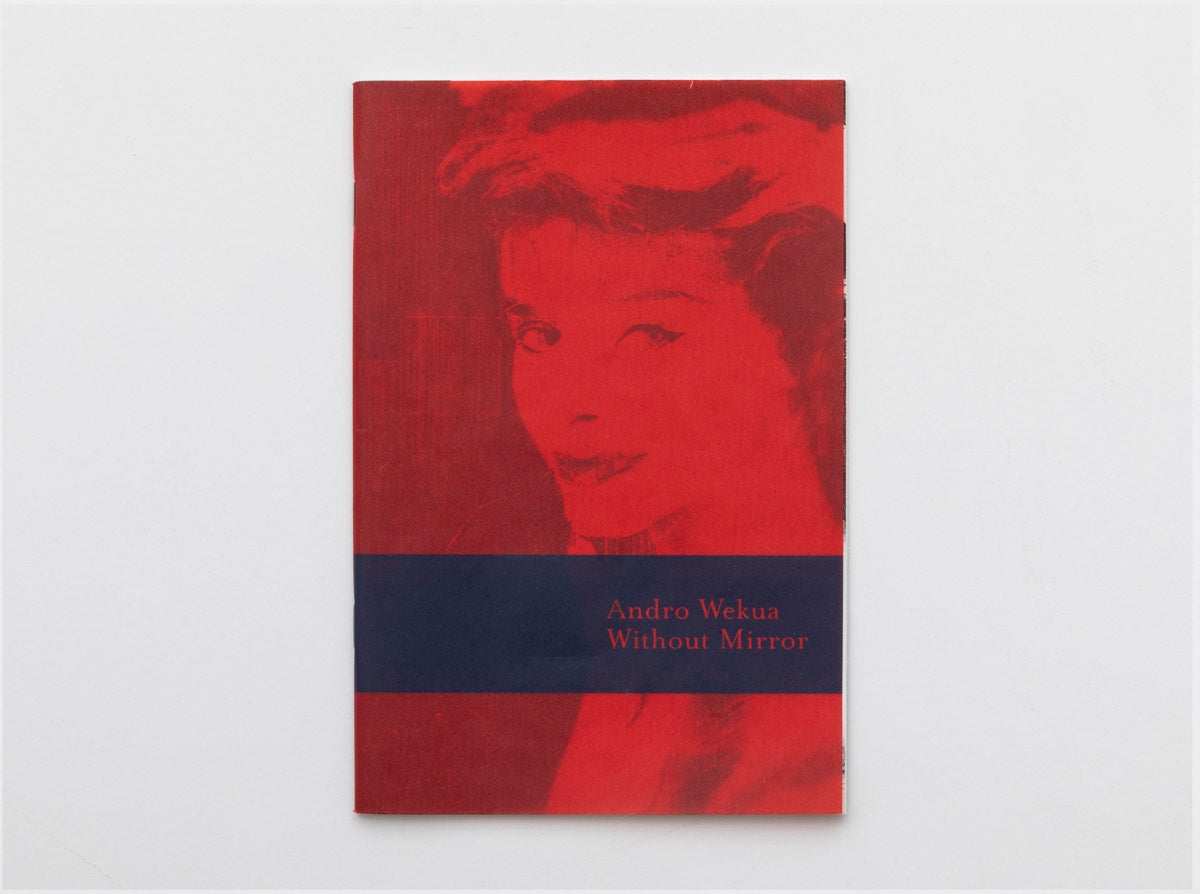 Andro Wekua: Without Mirror